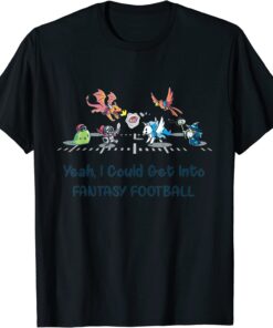 Yeah I Could Get Into Fantasy Football Unicorns and Dragons Tee Shirt