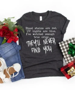 hey'll Never Find You Halloween Tee Shirt