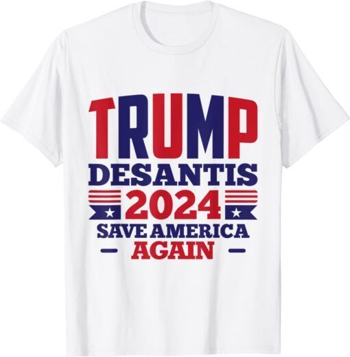 perfect trump desantis 2024 save america again Classic Shirt