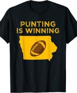 punting is winning iowa I cheer For The Punter Tee Shirt