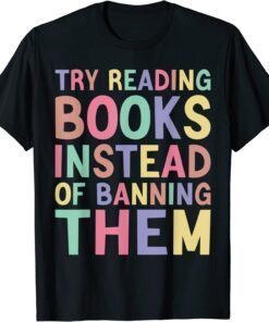 try reading books instead of banning them Groovy Bookish Classic Shirt