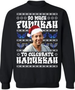 Adam Sandler so much funukah to celebrate hanukkah Christmas Tee Shirt