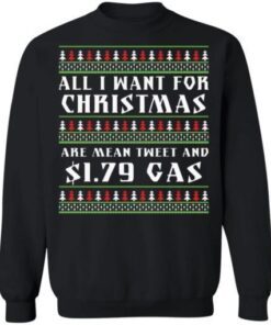 All I want for Christmas are mean tweet and $1.79 gas Christmas Tee Shirt