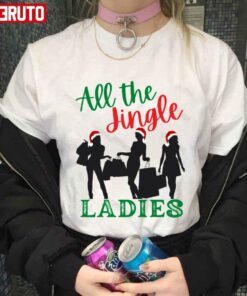 All The Jingle Ladies Cheeky Christmas Tee Shirt