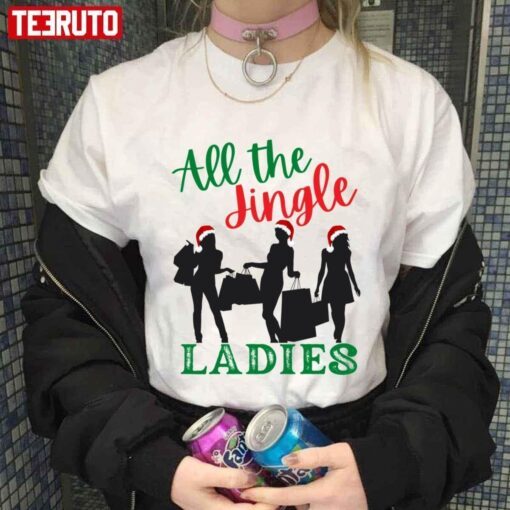 All The Jingle Ladies Cheeky Christmas Tee Shirt