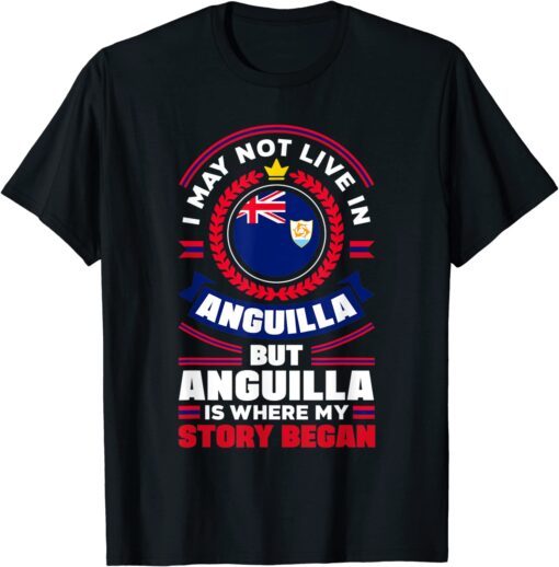 Anguilla Anguillan Anguilla Flag Anguilla Quote Tee Shirt