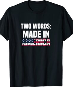 Anti Biden Math is Hard Two Words Made in America Anti Lib Tee Shirt