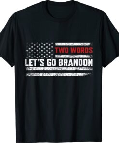 Anti Biden - Two Words Let's Go Brandon US Flag Tee Shirt