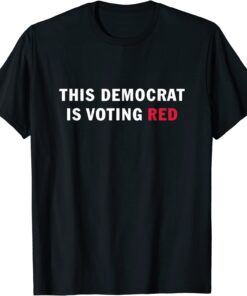 Anti Democrat Biden Liberal Progressive Vote Red New York Tee Shirt