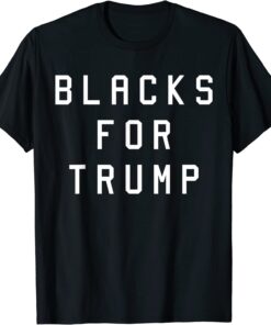 BLACKS FOR TRUMP Tee Shirt