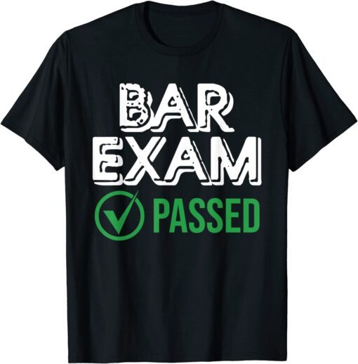 Bar Exam Passed - Law Graduates Outfit New Lawyers Tee Shirt