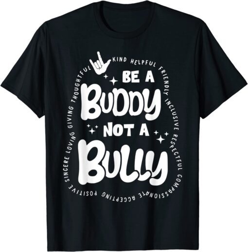 Be Buddy Not Bully Unity Day 2022 Bullying Prevention Month Tee Shirt