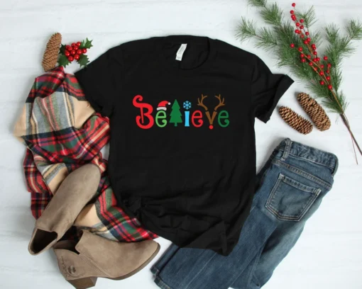 Believe Christmas Tee Shirt