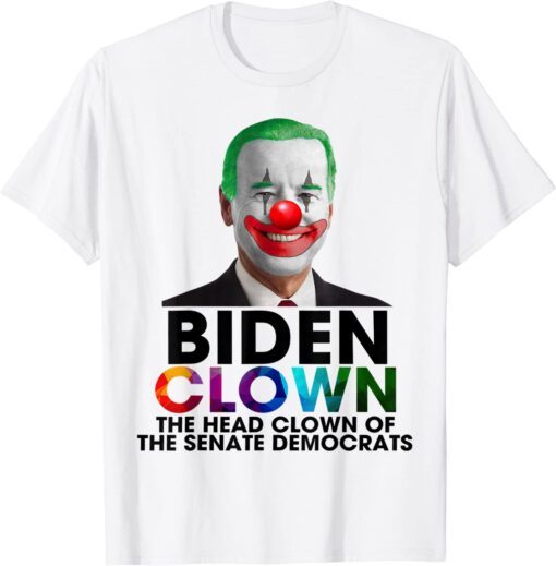 Biden Clown The Head Clown Of The Senate Democrats Tee Shirt