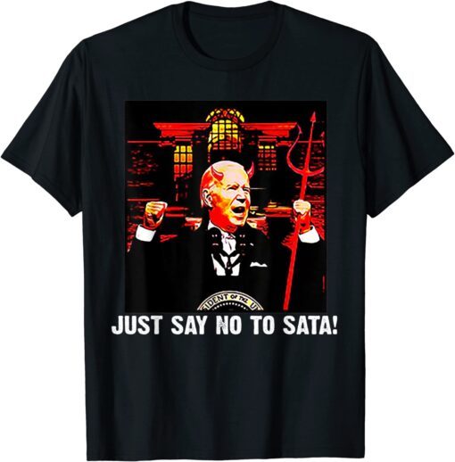 Biden Just Say No To Satan Tee Shirt