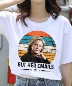 But Her Emails Clinton Trolls Trump With But Her Emails Tee Shirt