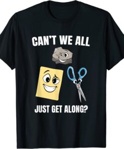 Can't We All Just Get Along – Rock Paper Scissors Game Tee Shirt