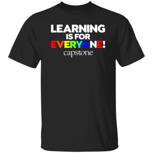 Capstone Learning Is For Everyone Capstone Tee Shirt