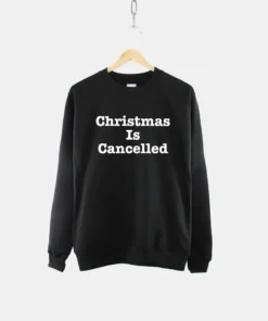 Christmas Is Cancelled Tee Shirt