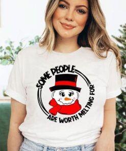 Christmas Some People Are Worth Melting For Tee Shirt