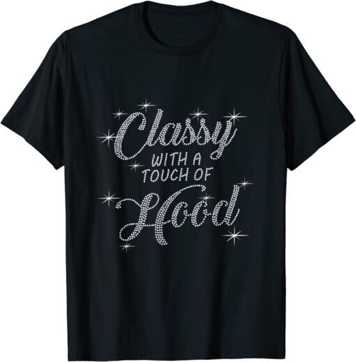 Classy with a touch of Hood Bling Rhinestone T-Shirt