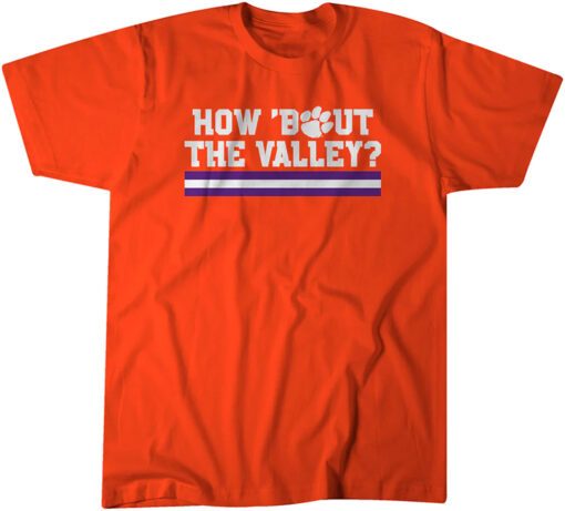 Clemson Football: How 'Bout the Valley? Tee Shirt