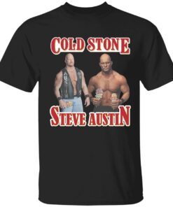 Cold stone steve austin shirt