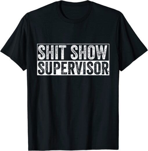 Cool S.h.i.t Show Supervisor Hilarious Vintage T-Shirt