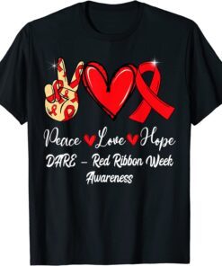 DARE – Red Ribbon Week Peace Love Hope Red Ribbon Tee Shirt