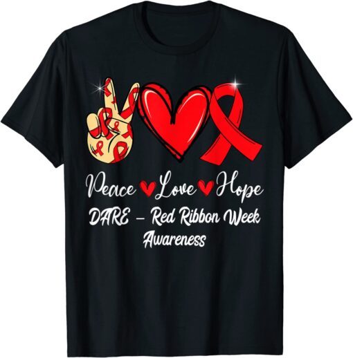 DARE – Red Ribbon Week Peace Love Hope Red Ribbon Tee Shirt