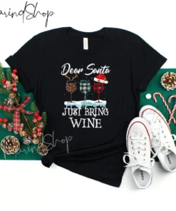 Dear Santa Just Bring Wine Christmas Tee Shirt