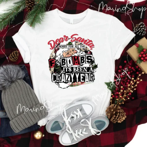 Dear Santa Sorry For All The Fbombs It’s Been A Crazy Year Christmas Tee Shirt