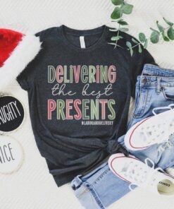 Delivering The Best Presents, Labor And Delivery Christmas T-Shirt