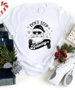 Don't Stop Believing Santa Claus Christmas Tee Shirt