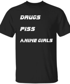 Drugs piss anime girls Tee shirt