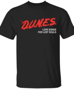 Dunes love songs for lost souls Tee shirt