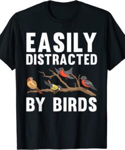 Easily Distracted By Birds Tee Shirt