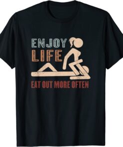Enjoy Life Eat Out More Often Tee Shirt