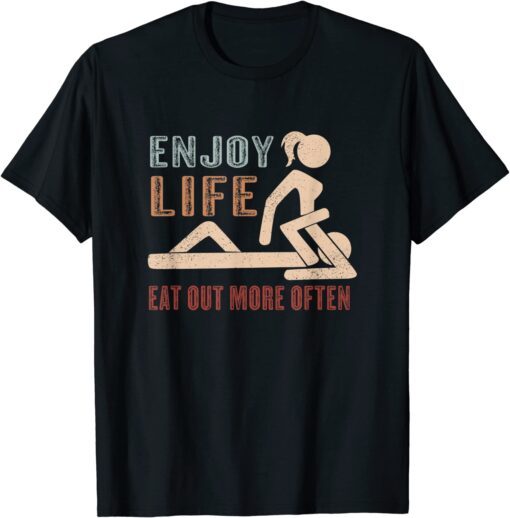 Enjoy Life Eat Out More Often Tee Shirt