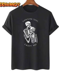 Everything Sucks Except You Halloween Costume Skull Tee Shirt