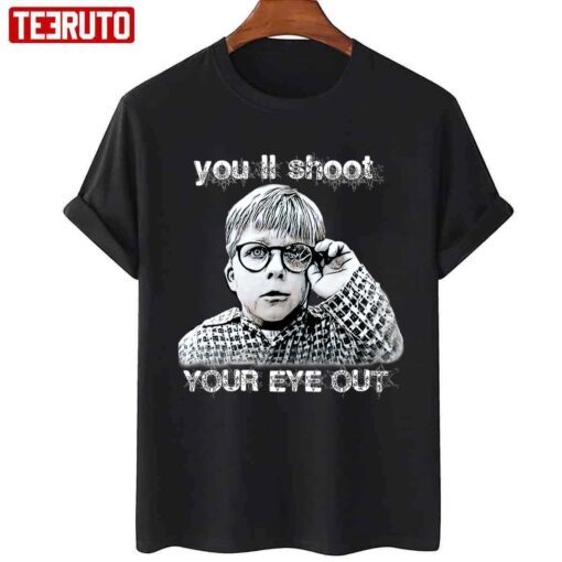 Famous You’ll Shoot Your Eye Out A Christmas Story Graphic Tee Shirt