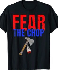 Fear the Chop Tee Shirt