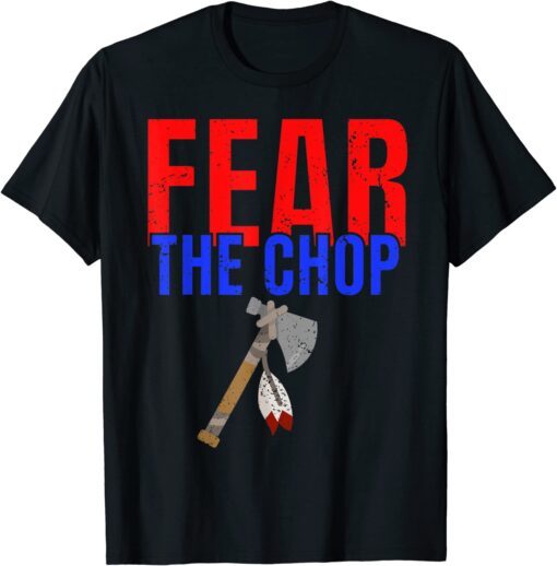 Fear the Chop Tee Shirt