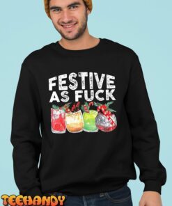 Festive As Fuck Ugly Christmas Holiday T-Shirt