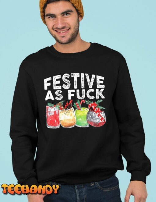 Festive As Fuck Ugly Christmas Holiday T-Shirt