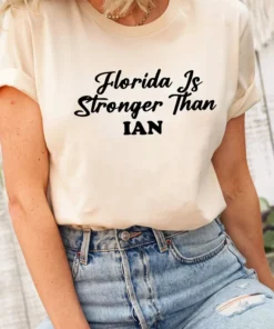 Florida Is Stronger Than Ian Tee Shirt