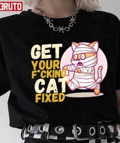 Get Your Fxcking Cat Fixed Tee shirt