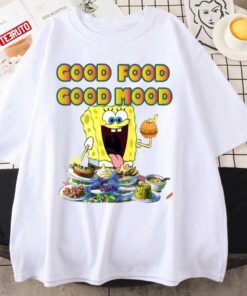 Good Food Good Mood SponGood Food Good Mood Spongebob T-shirtgebob T-shirt