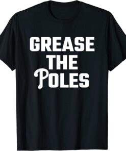 Grease the Poles Philadelphia T-Shirt