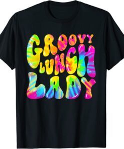 Groovy Lunch Lady, Cafeteria Canteen Tie Dye Groovy Tee Shirt